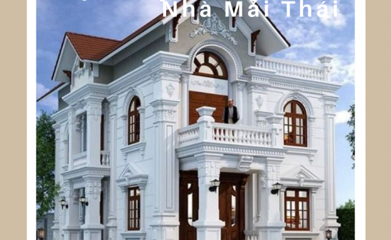 Phong cách biệt thự mái thái nổi bật nhất năm nay 
